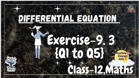 🎯Exercise - 9.3 {Q 1 to Q5} || Differential Equation || Class -12 || Maths || NCERT Solutions ||
