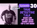Mark Himbaugh | Lisa Marie | Johnny Gosch | Idaho Link | True Detective Talk With Ken Mains | Ep 30