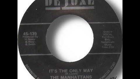 The Manhattans   It's The Only Way
