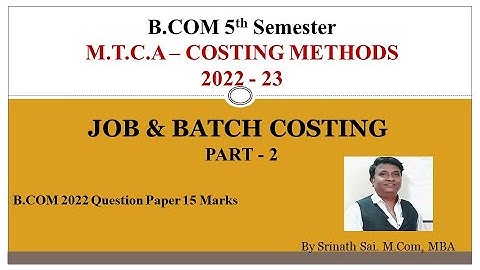 Job & Batch Costing in Kannada PART 2 - B.COM 2022 Question Paper 15 Marks By Srinath Sir