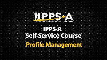 IPPS-A Self-Service Course: Profile Management