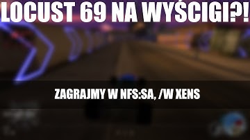 [NFS:SA] Locust 69 na WYŚCIGI?!