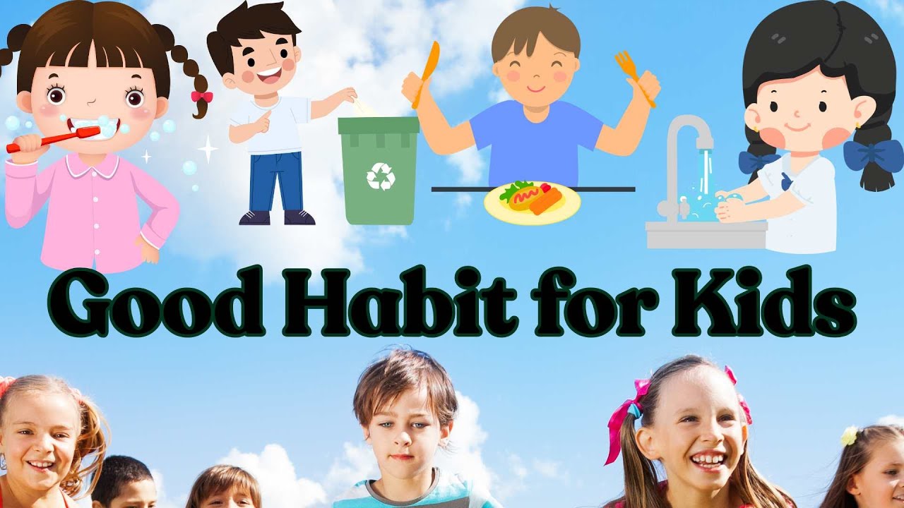 Good Habits Every Kid Should Know - YouTube