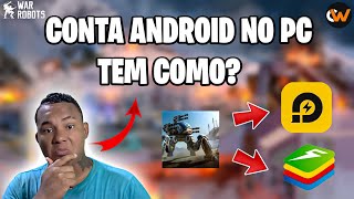 Como JOGAR com sua conta android no pc | War Robots