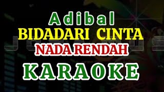 BIDADARI CINTA - Adibal [Karaoke//Lirik] NADA RENDAH