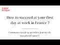 Succeed at your first day at work in France