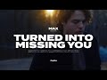 Max mcnown  turned into missing you official music