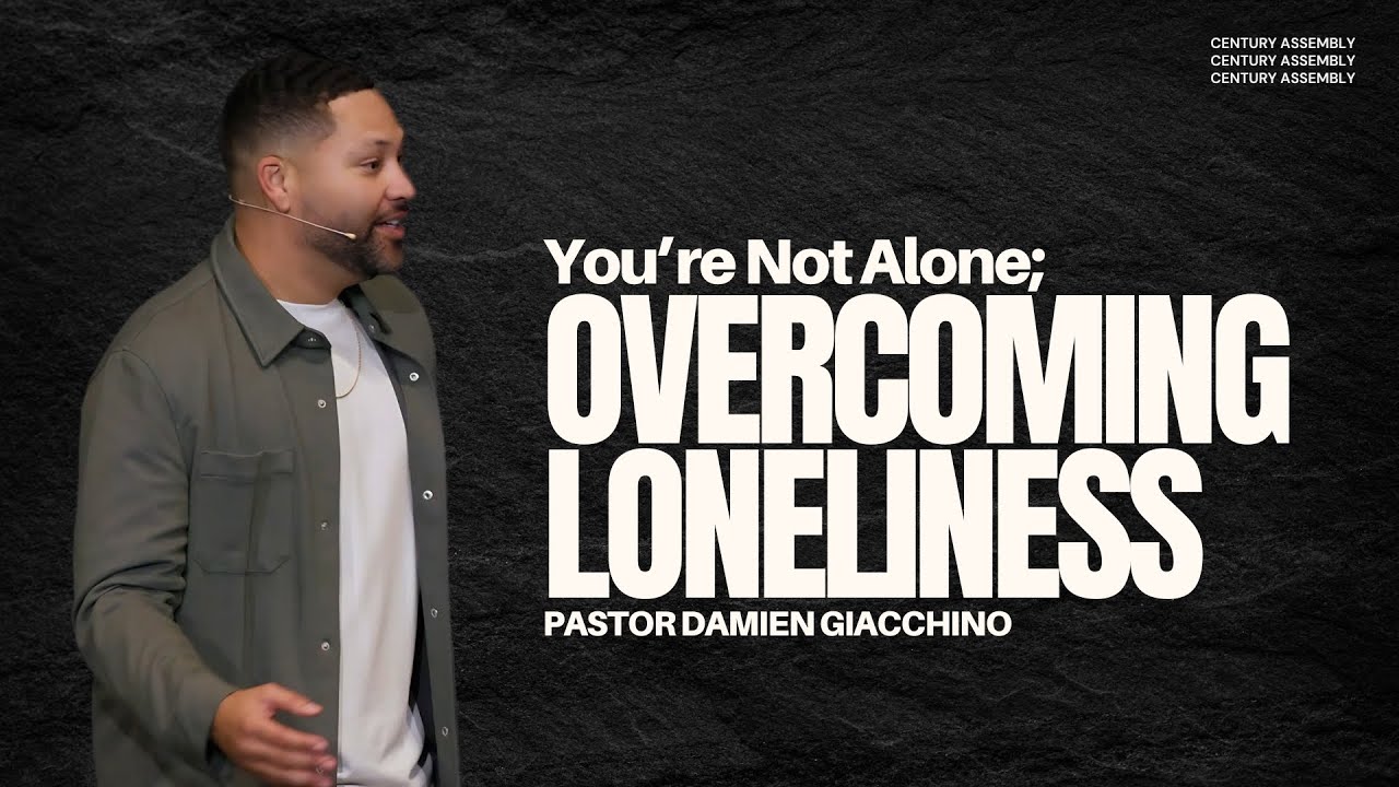 You're Not Alone; Overcoming Loneliness | Damien Giacchino | Century Assembly