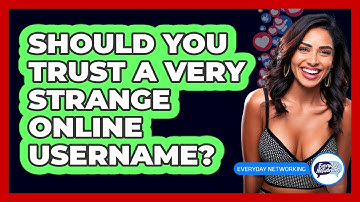 Should You Trust A Very Strange Online Username?
