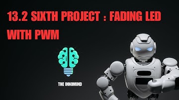 Chapter 13.1.2: Sixth Project - Fading LED with PWM Practical | Mastering Arduino Course