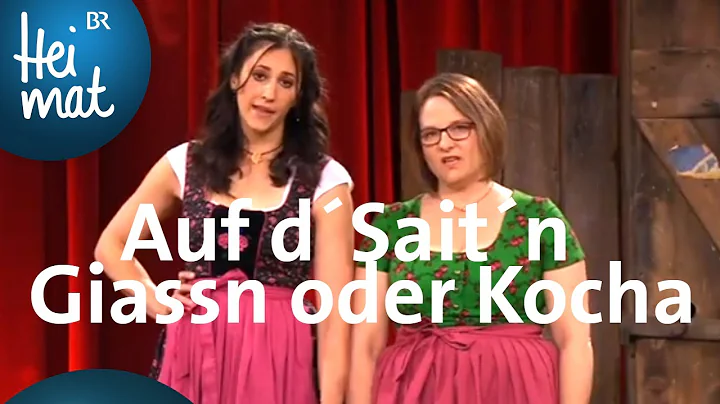 Auf d'Sait'n: Giassn oder Kocha | Brettl-Spitzen XXI | BR Heimat - die beste Volksmusik
