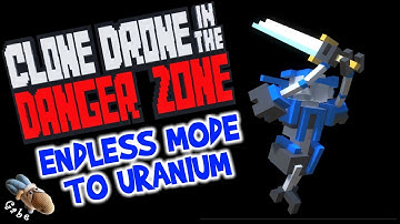 Clone Drone in the Danger Zone - Update - Endless Mode to Uranium