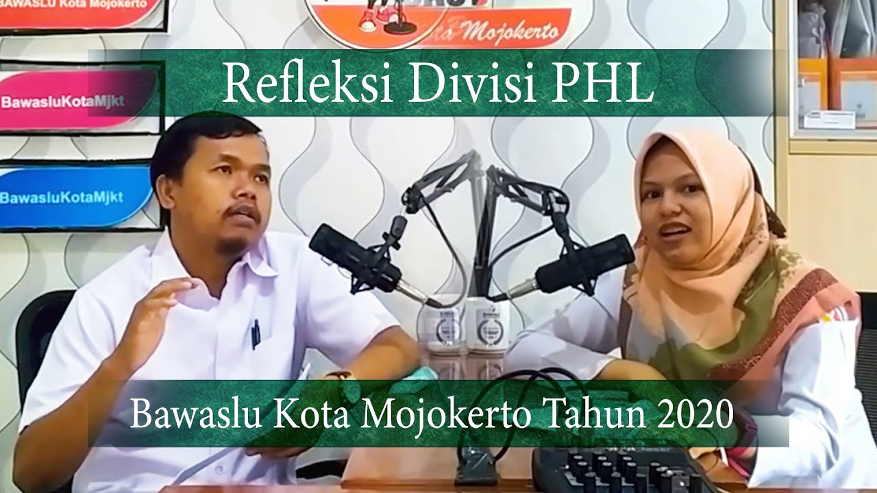 Refleksi Divisi PHL Bawaslu Kota Mojokerto Tahun 2020 Podcast Bawaslu