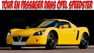 Tour en passager dans une merveilleuse Opel speedster 😈