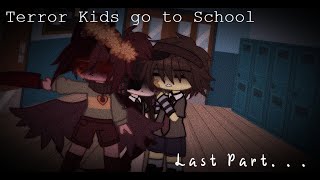 Terror Kids go to School|| Part 6|| Last Part