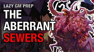 The Aberrant Sewers — Dragon Empire Prep Session 76