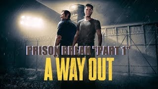Prison Break pt 1  A Way Out