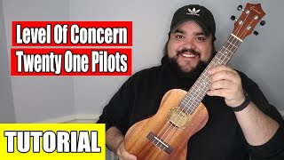 Level Of Concern - Twenty One Pilots | Easy Ukulele Tutorial