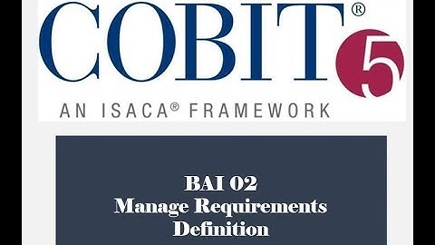 COBIT Processes - BAI02 - Manage Requirements 2