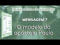 Mensagem 7: Viver e Servir Segundo a Economia de Deus a Respeito da Igreja