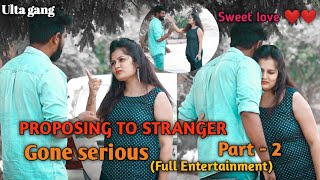 Proposing to stranger Part 2 || Ulta gang || Telugu pranks || love proposal prank in telugu