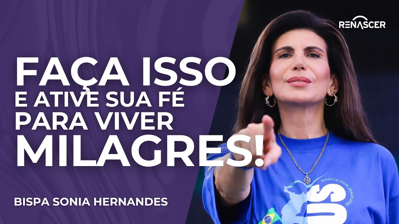 VEJA ISSO: O SEGREDO para ALCANÇAR UM MILAGRE que NINGUÉM te CONTA! | BISPA SONIA HERNADES