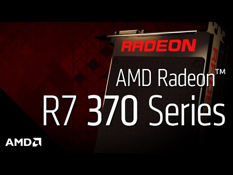AMD Radeon™ R7 370 Graphics: Product Overview