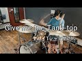 【ドラム】Give me the Tank-top / ヤバイTシャツ屋さん【叩いてみた】(ドラム譜あり)