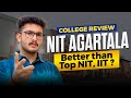 NIT Agartala Review 2025 | Better Than Top NIT,IIIT?😱 | Placements | Cutoff | Campus | Hostel | Fees