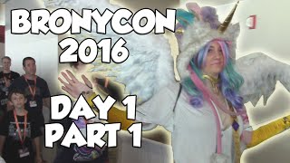 Bronycon 2016 ~ Day 1 Part 1