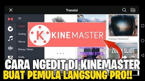 CARA EDIT VIDEO DI KINEMASTER UNTUK PEMULA TERBARU