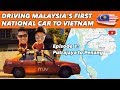Driving Malaysia's First National Car (PROTON SAGA) to Vietnam - Kuala Lumpur to Penang