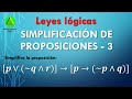 SIMPLIFICACION DE PROPOSICIONES LOGICAS | LEYES LOGICAS | LEYES DEL ALGEBRA PROPOSICIONAL | VÍDEO 3