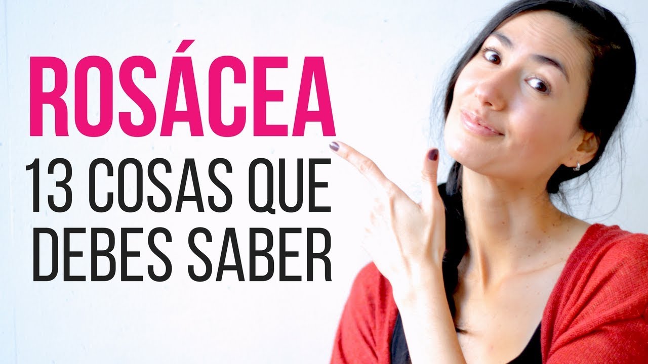 13 cosas que deberías saber sobre la rosácea