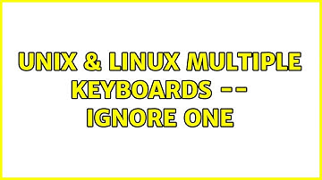 Unix & Linux: Multiple keyboards -- ignore one