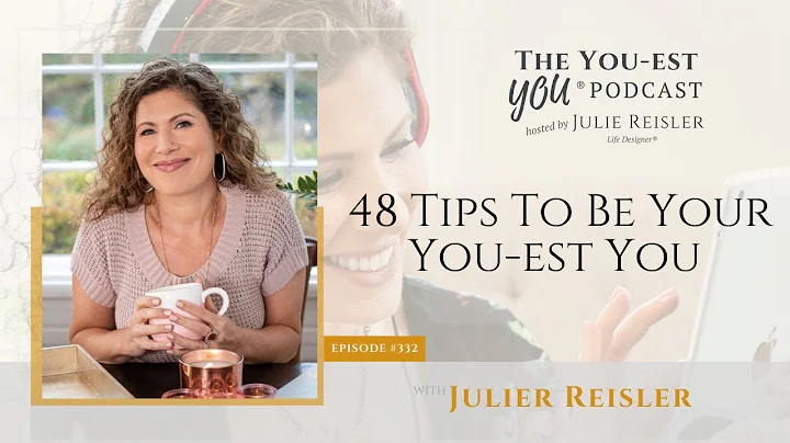 48 Tips For Your You-est You with Julie Reisler | ...