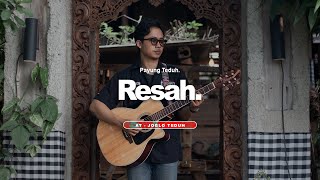 RESAH - PAYUNG TEDUH cover Adit Sopo at Joglo Teduh