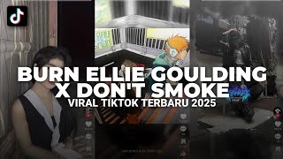 Download Lagu DJ BURN ELLIE GOULDING X DON'T SMOKE SLOW | VIRAL FYP TIKTOK TERBARU 2025 | YANG KALIAN CARI-CARI! MP3