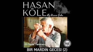 HASAN KÖLE / 02 Diyar Yamman Ezgi Müzik Yapım Mardin Düzenleme Hasan Çuha Resimi