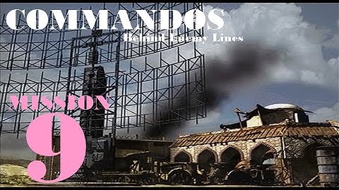 Commandos: Behind Enemy Lines -- Mission 9 "A Courtesy Call" 2020