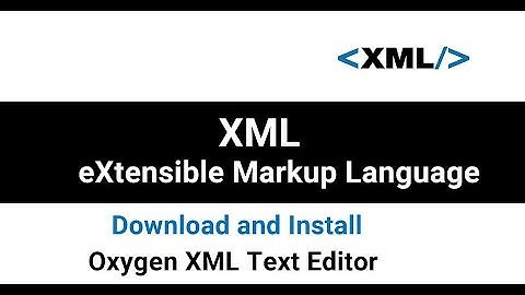 How to Install Oxygen XML Editor | Oxygen XML Text Editor