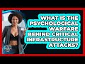 Understanding the Psychological Warfare in Critical Infrastructure Attacks