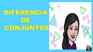 DIFERENCIA DE CONJUNTOS