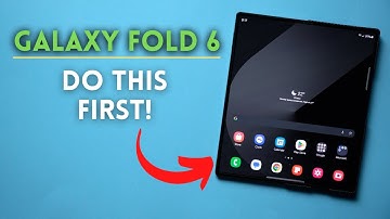 Galaxy Z Fold 6: First Things to Do!