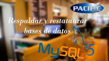 Pacific Soft - Respaldar y restaurar tu base de datos en Mysql 5.5.21
