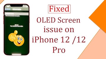How to Fix OLED Screen issue on iPhone 12/iPhone 12 Pro