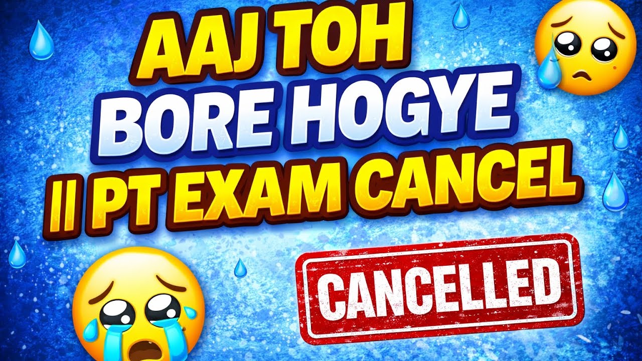 Aj toh bore hogye 😑|| pt exam cancel 