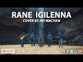 Rane Igilenna cover by Api Machan #apimachan