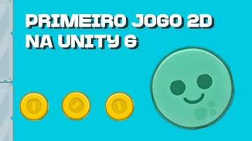 Faça seu primeiro jogo 2D na Unity 6