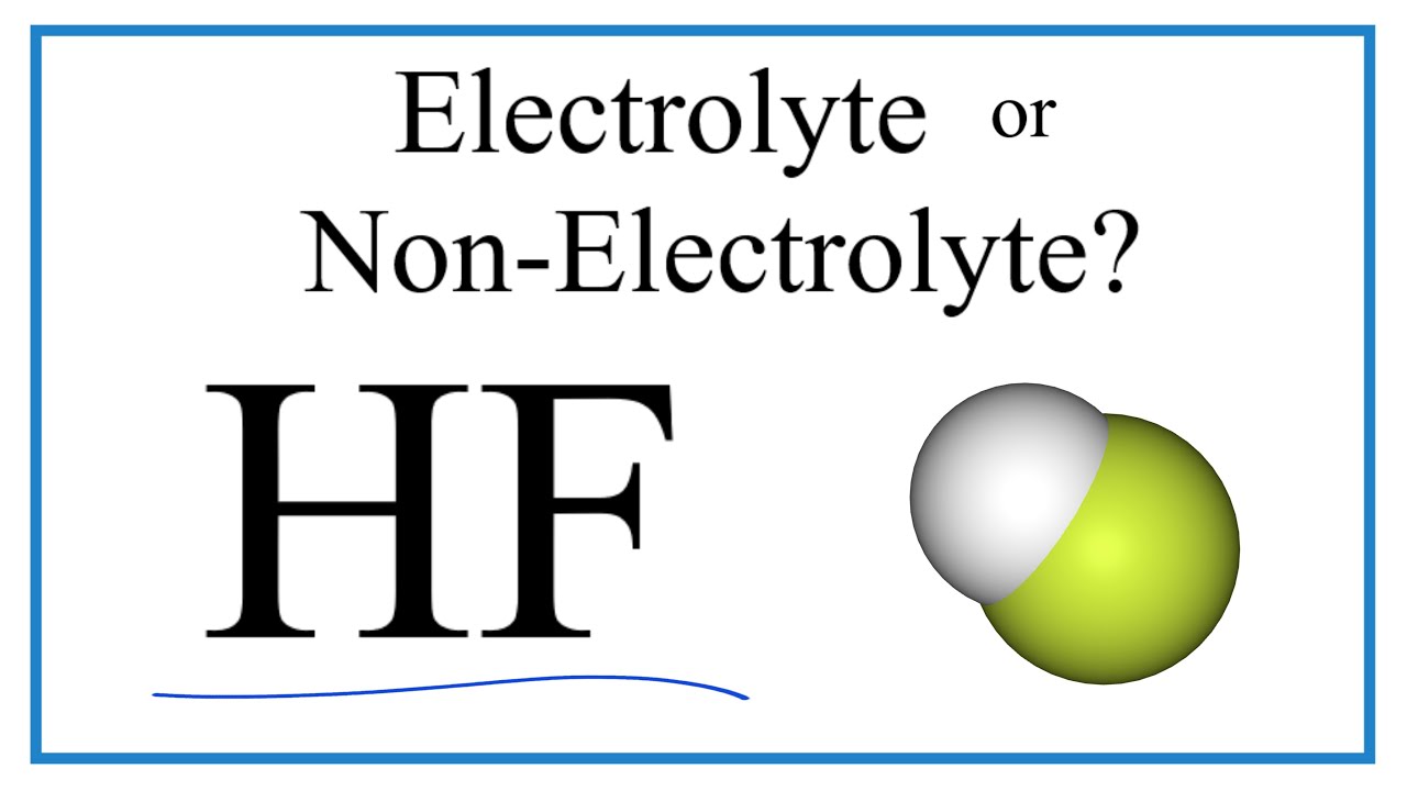 Is HF Hydrofluoric Acid An Electrolyte Or Non Electrolyte YouTube is-hf-hydrofluoric-acid-an-electrolyte-or-non-electrolyte-youtube